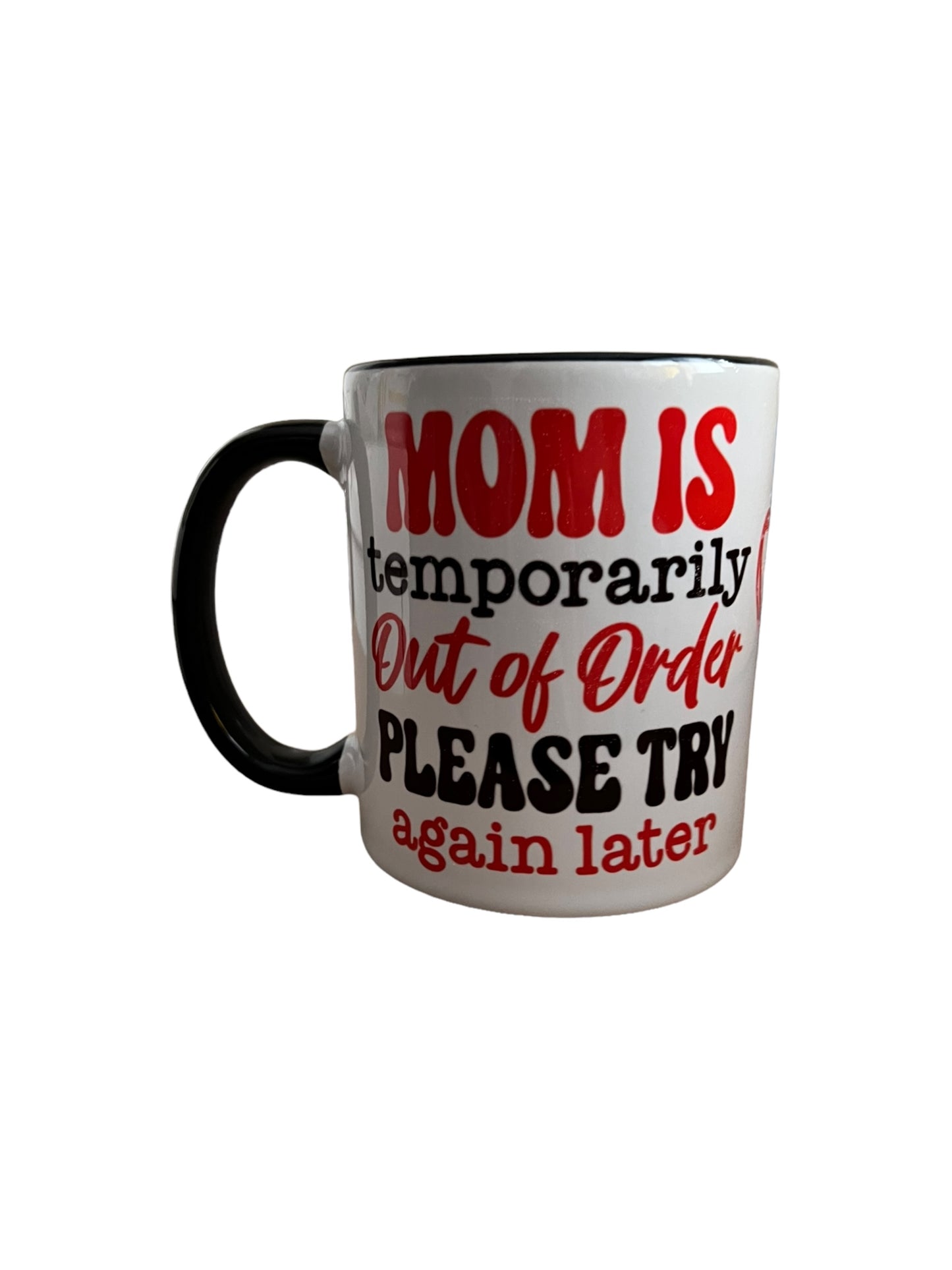 JenDore Mom is Temporarity Out of Order Please Try Again 12 oz. Ceramic Mug