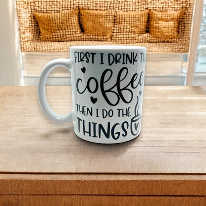 JenDore First I Drink Coffee then I Do Things / 7 Cities Hampton Roads 12 oz. Ceamic Mug