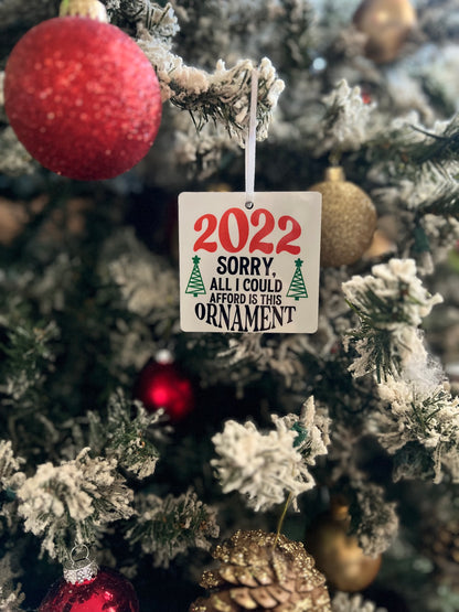 JenDore Handmade "2022 Sorry All I Could Afford is this Ornament " Wooden Christmas Holiday Ornament